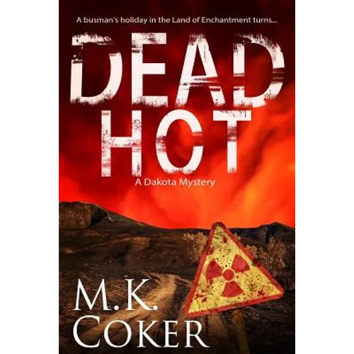Dead Hot: A Dakota Mystery