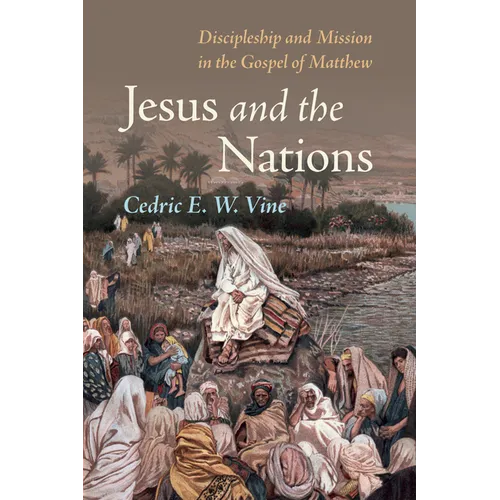 Jesus and the Nations: Discipleship and Mission in the Gospel of Matthew