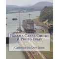 Panama Canal Cruise: A Photo Essay