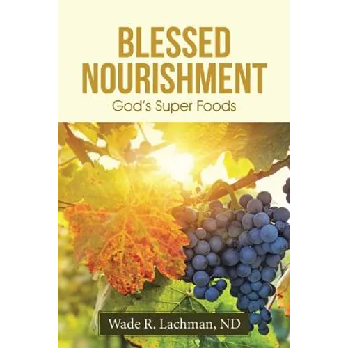 Blessed Nourishment: God's Super Foods