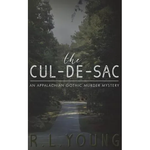 The Cul-de-Sac: An Appalachian Gothic Murder Mystery