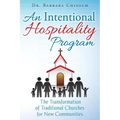An Intentional Hospitality Program: The Transformation of Traditional Churches for New Communities