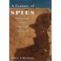 A Century of Spies: Intelligence in the Twentieth Century