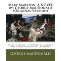 Mary Marston. A NOVEL by: George MacDonald (Original Version)
