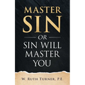 Master Sin or Sin Will Master You