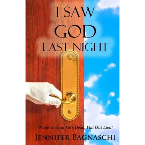 I Saw God Last Night: Whoever Said He's Dead, Flat Out Lied!