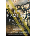 The Hamilton Papers: Volume 2: Historic Documents Referenced in the Broadway Musical