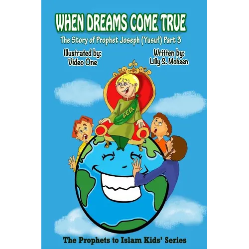 When Dreams Come True: The Story Of Prophet Joseph (Yusuf) Part Three
