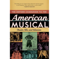 Oxford Companion to the American Musical: Theatre, Film, and Television