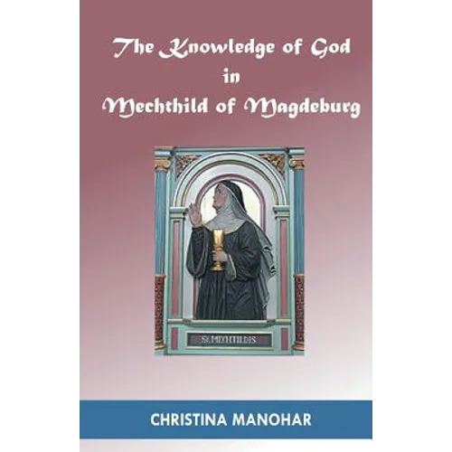 The Knowledge of God in Mechthild of Magdeburg