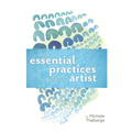 Seven Essential Practices for the Professional Artist