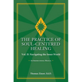 THE PRACTICE OF SOUL-CENTERED HEALING Vol. II: Navigating the Inner World