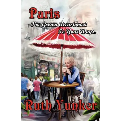 Paris I've Grown Accustomed to Your Ways.