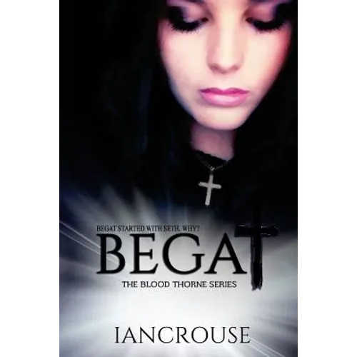 Begat: The Blood Thorne Series