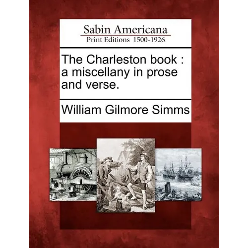 The Charleston Book: A Miscellany in Prose and Verse.