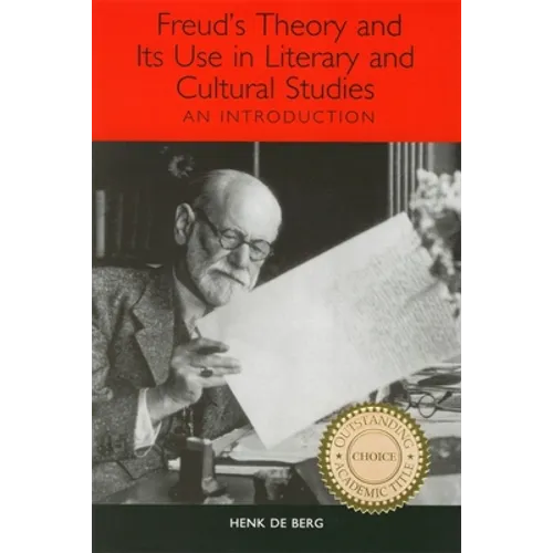 Freud's Theory and Its Use in Literary and Cultural Studies: An Introduction