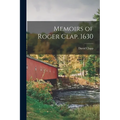Memoirs of Roger Clap. 1630