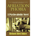 Afriation Phobia: A Psycho-Phobic Novel