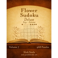 Flower Sudoku Deluxe - Easy to Extreme - Volume 7 - 468 Logic Puzzles