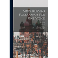 Sixty Russian Folk-songs For One Voice; Volume 2