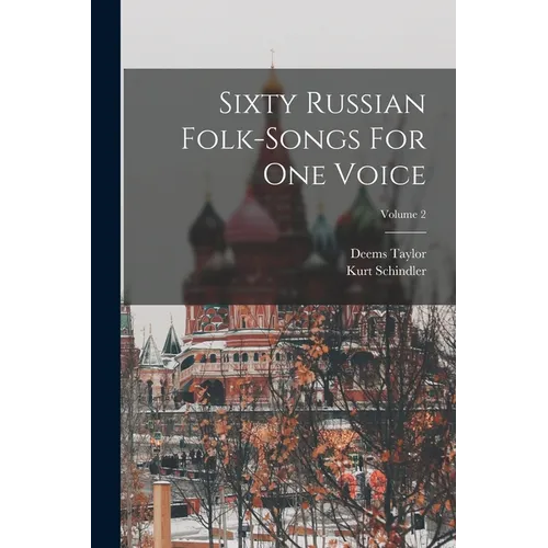 Sixty Russian Folk-songs For One Voice; Volume 2