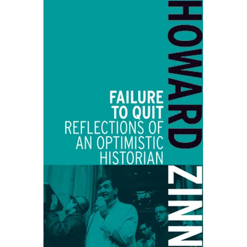 Failure to Quit: Reflections of an Optimistic Historian