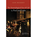 The Soteriological Use of Call by Paul and Luke