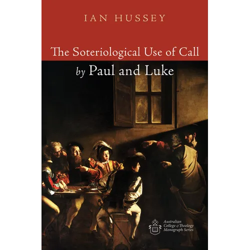 The Soteriological Use of Call by Paul and Luke