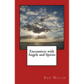 Encounters with Angels and Spirits