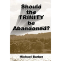 Should the Trinity be Abandoned?