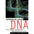 Unraveling DNA: The Most Important Molecule of Life, Revised and Updated Edition