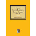 Some South Carolina County Records, Volume #1.
