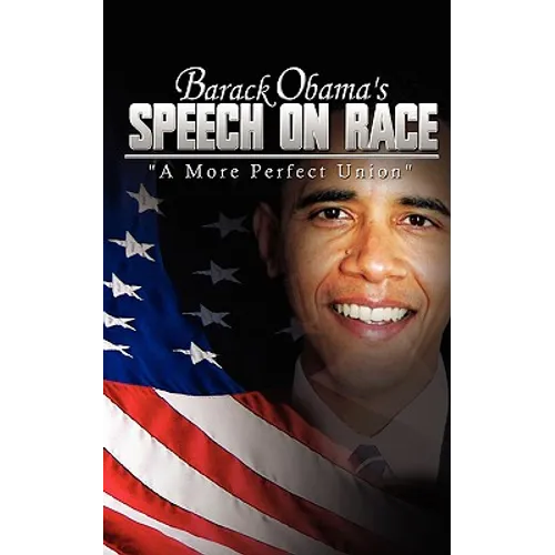 Barack Obama's Speech on Race: A More Perfect Union
