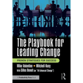The Playbook for Leading Change: Proven Strategies for Success