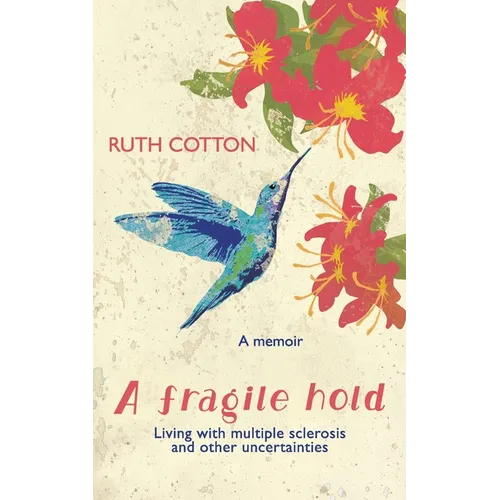 A fragile hold: Living with multiple sclerosis and other uncertainties