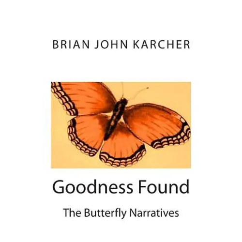 Goodness Found: The Butterfly Narratives