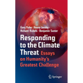 Responding to the Climate Threat: Essays on Humanity's Greatest Challenge