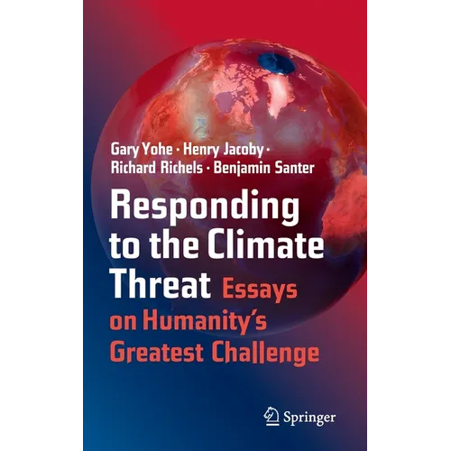 Responding to the Climate Threat: Essays on Humanity's Greatest Challenge