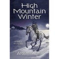 High Mountain Winter: A Novel of the Old West