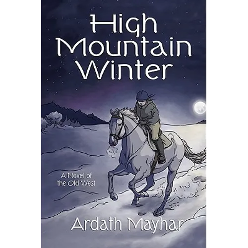 High Mountain Winter: A Novel of the Old West