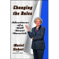 Changing the Rules: Adventures of a Wall Street Maverick