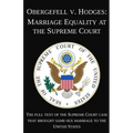 Obergefell v. Hodges: Marriage Equality at the Supreme Court: The full text of the Supreme Court case that brought same-sex marriage to the