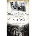Silver Spring and the Civil War