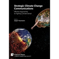 Strategic Climate Change Communications: Effective Approaches to Fighting Climate Denial