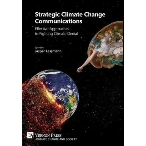 Strategic Climate Change Communications: Effective Approaches to Fighting Climate Denial