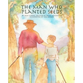The Man Who Planted Seeds