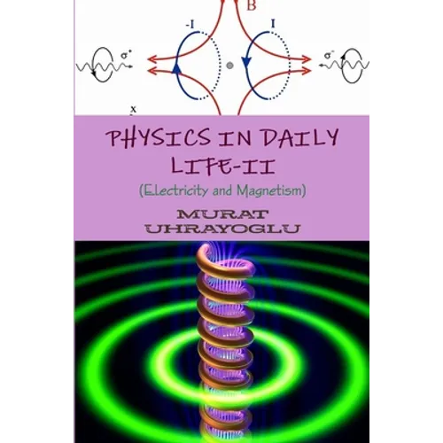 Physics in Daily Life-II (Electricity and Magnetism)