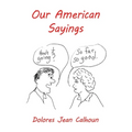 Our American Sayings