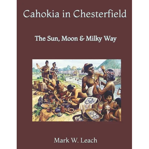 Cahokia in Chesterfield: The Sun, Moon & Milky Way