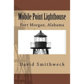 Mobile Point Lighthouse: Fort Morgan, Alabama
